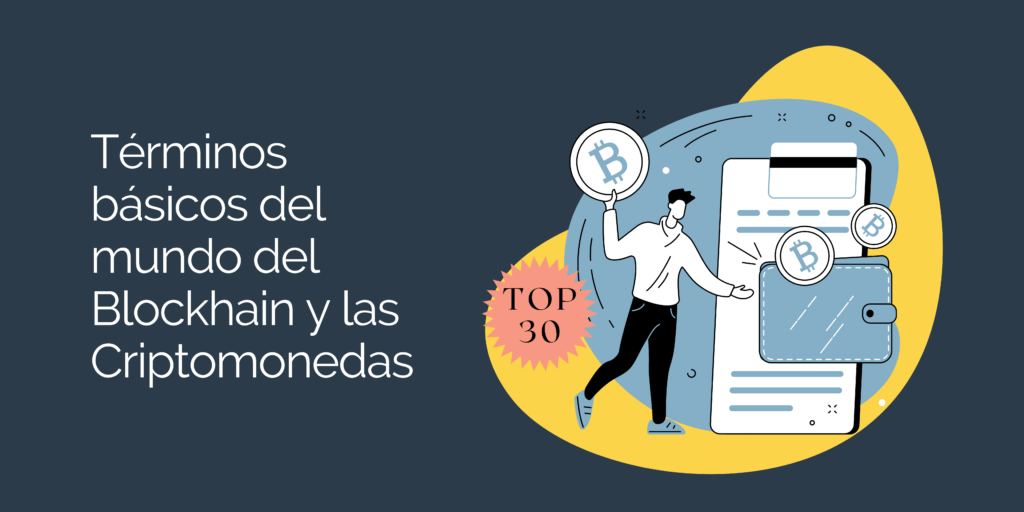 Términos esenciales del mundo Blockchain y las Criptomonedas